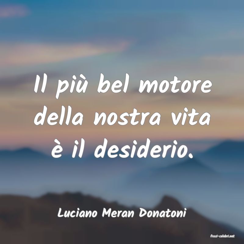 frasi di  Luciano Meran Donatoni
