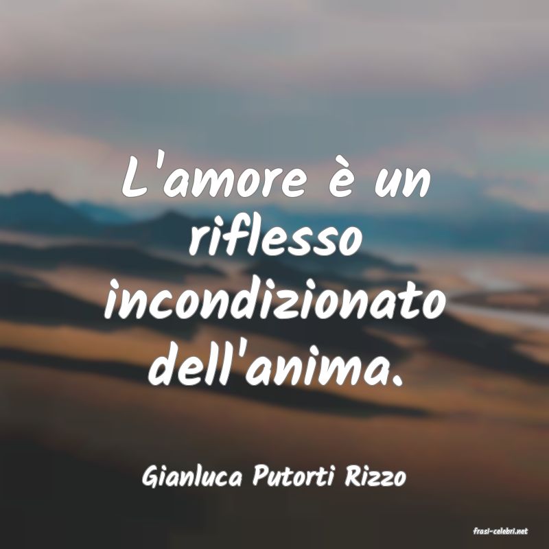 frasi di  Gianluca Putorti Rizzo
