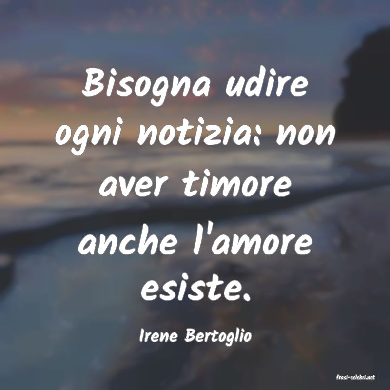 frasi di  Irene Bertoglio
