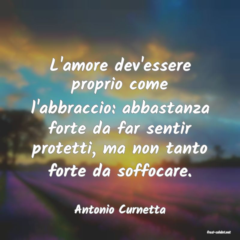frasi di  Antonio Curnetta
