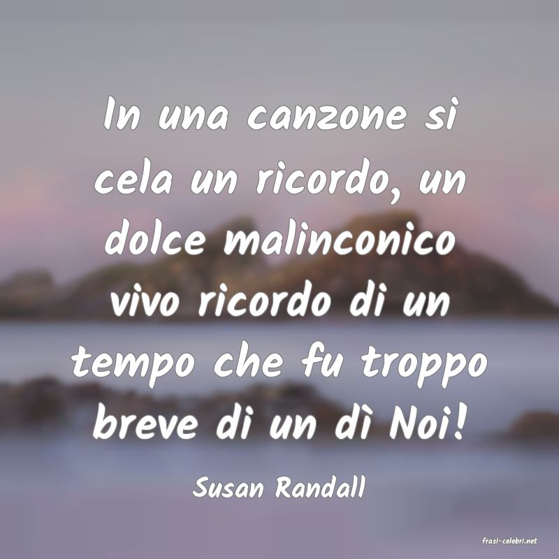 frasi di  Susan Randall
