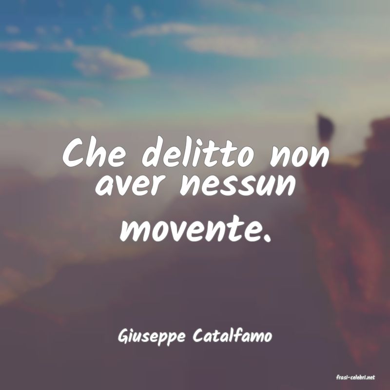 frasi di  Giuseppe Catalfamo

