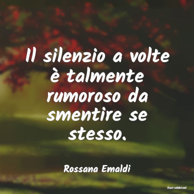 frasi di  Rossana Emaldi
