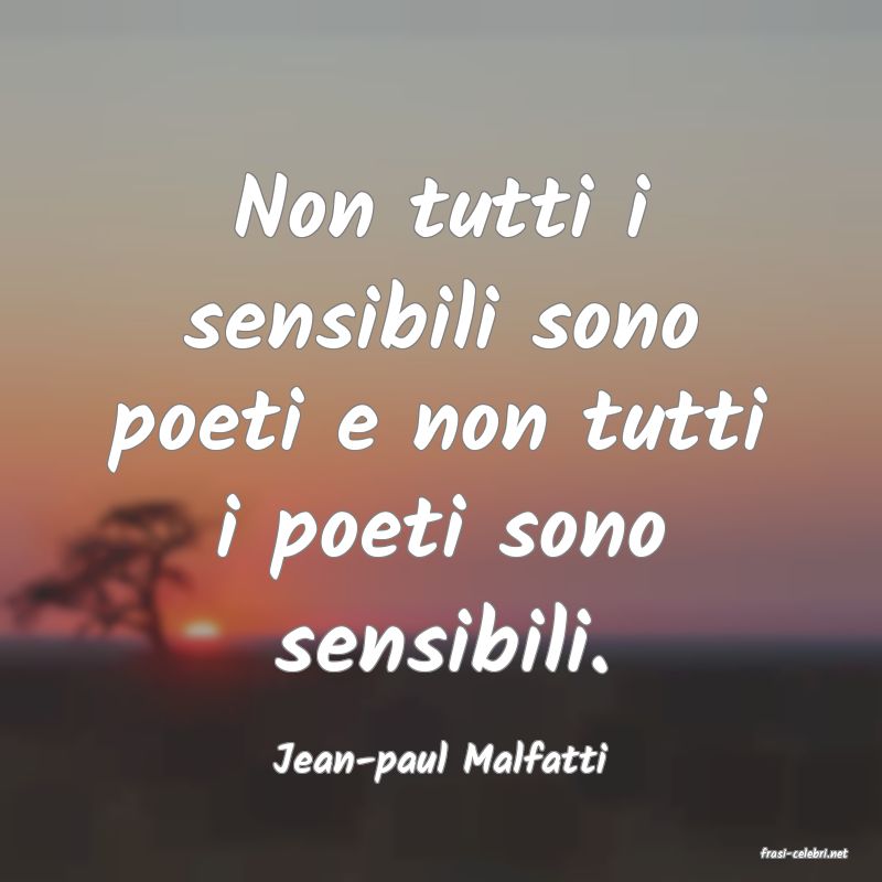 frasi di  Jean-paul Malfatti
