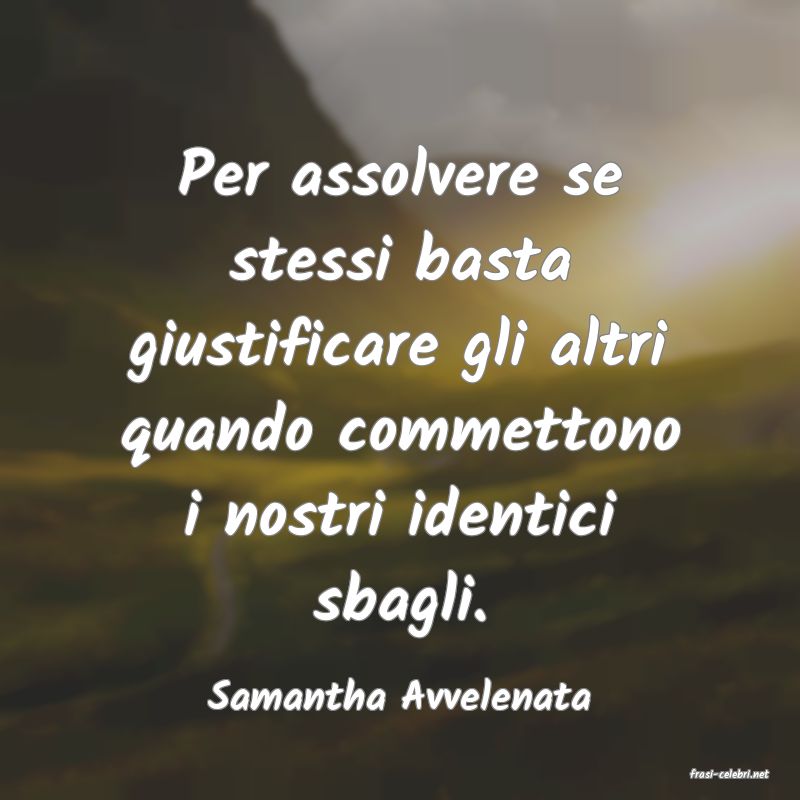 frasi di  Samantha Avvelenata
