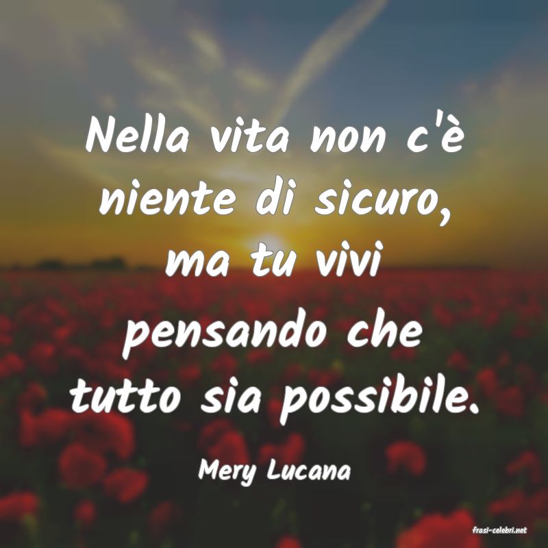 frasi di  Mery Lucana
