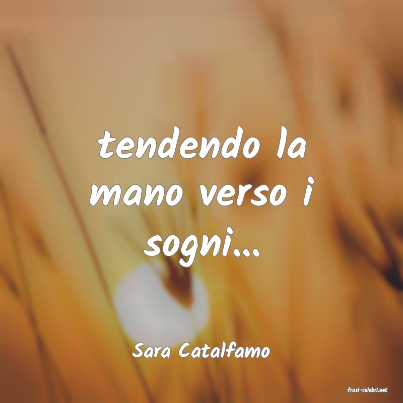 frasi di  Sara Catalfamo
