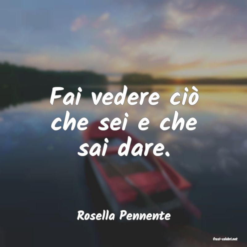 frasi di  Rosella Pennente
