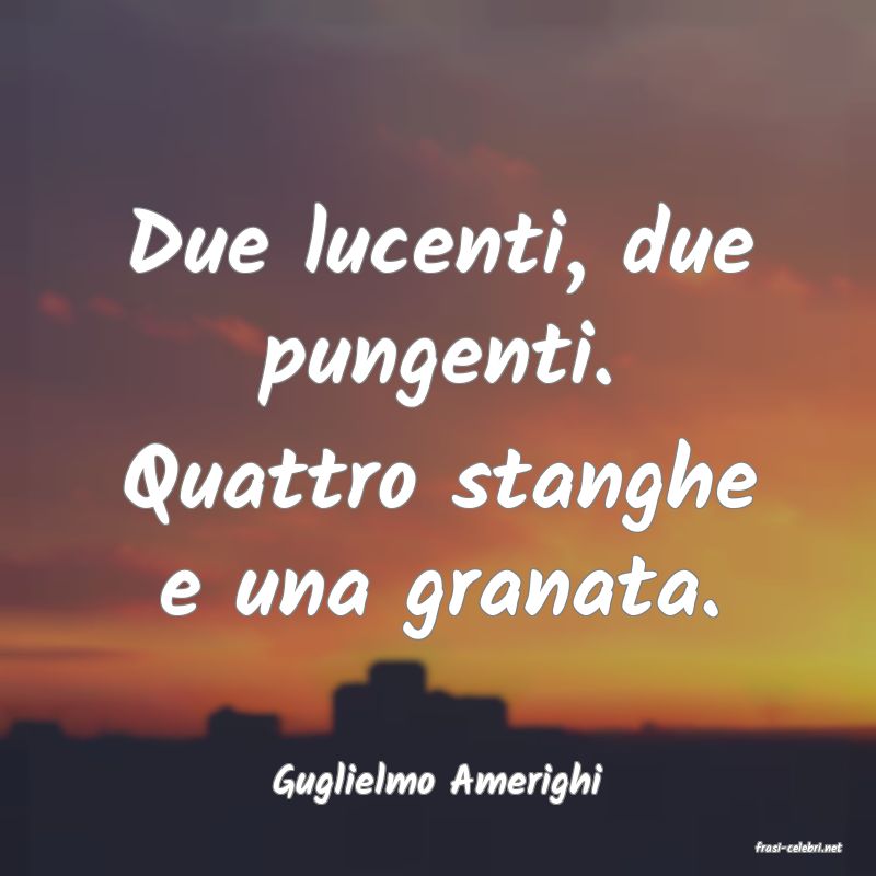 frasi di Guglielmo Amerighi
