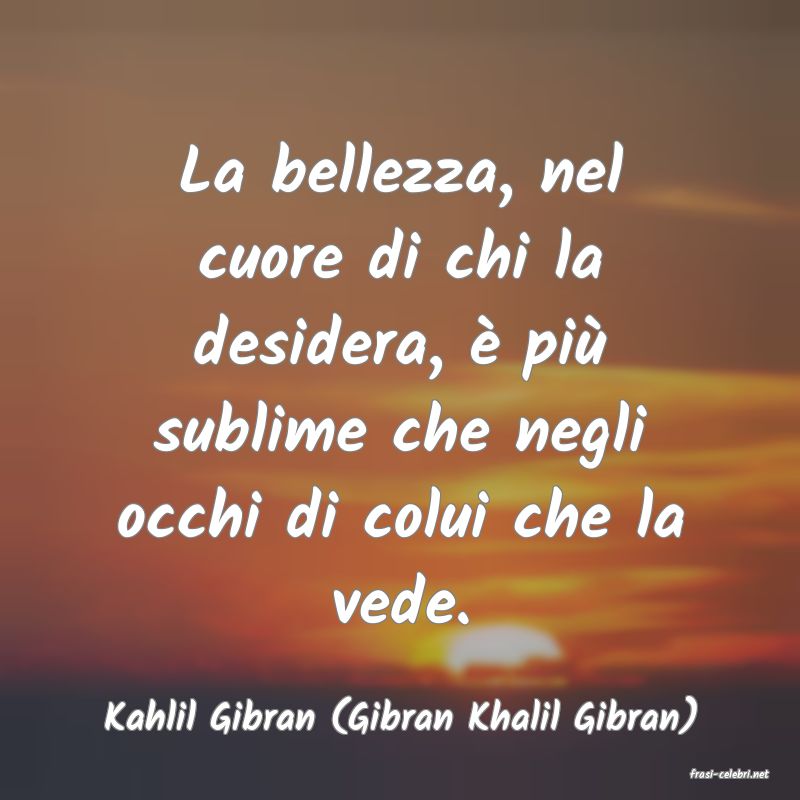 frasi di Kahlil Gibran (Gibran Khalil Gibran)