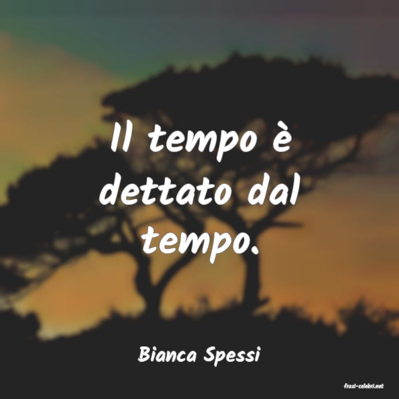 frasi di Bianca Spessi