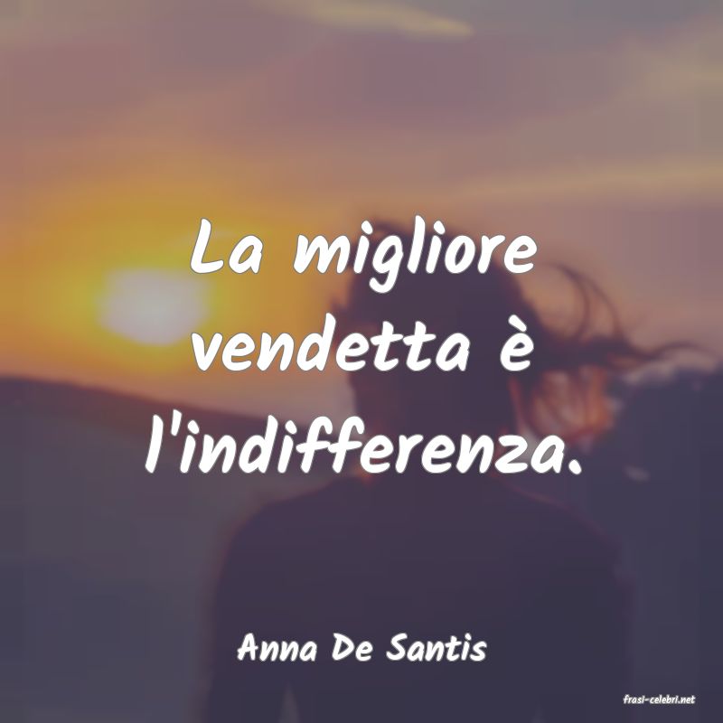 frasi di Anna De Santis