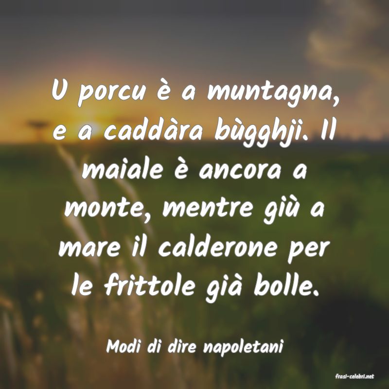 frasi di Modi di dire napoletani