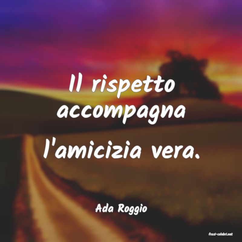 frasi di  Ada Roggio
