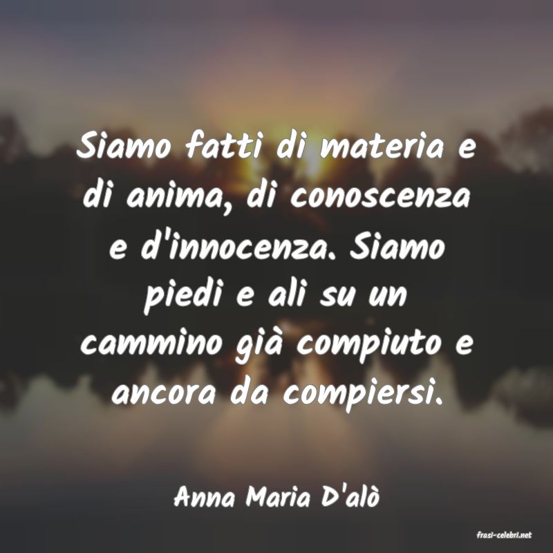 frasi di Anna Maria D'al