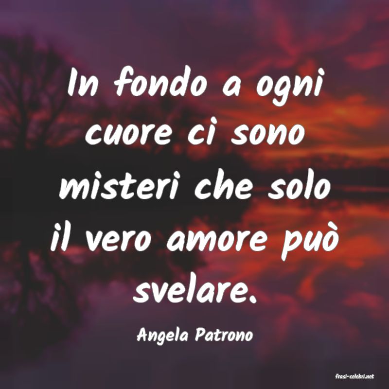 frasi di  Angela Patrono
