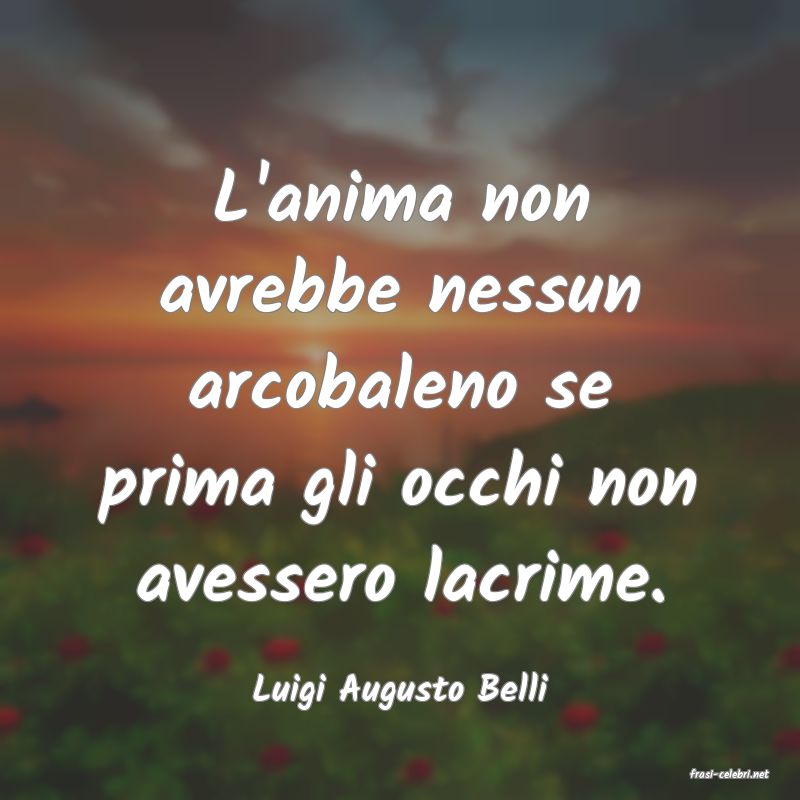 frasi di  Luigi Augusto Belli
