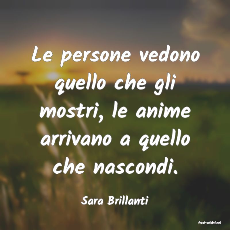 frasi di  Sara Brillanti
