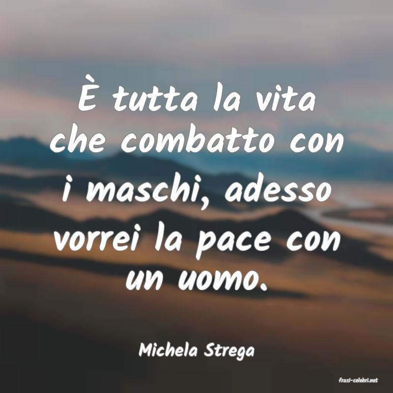 frasi di Michela Strega