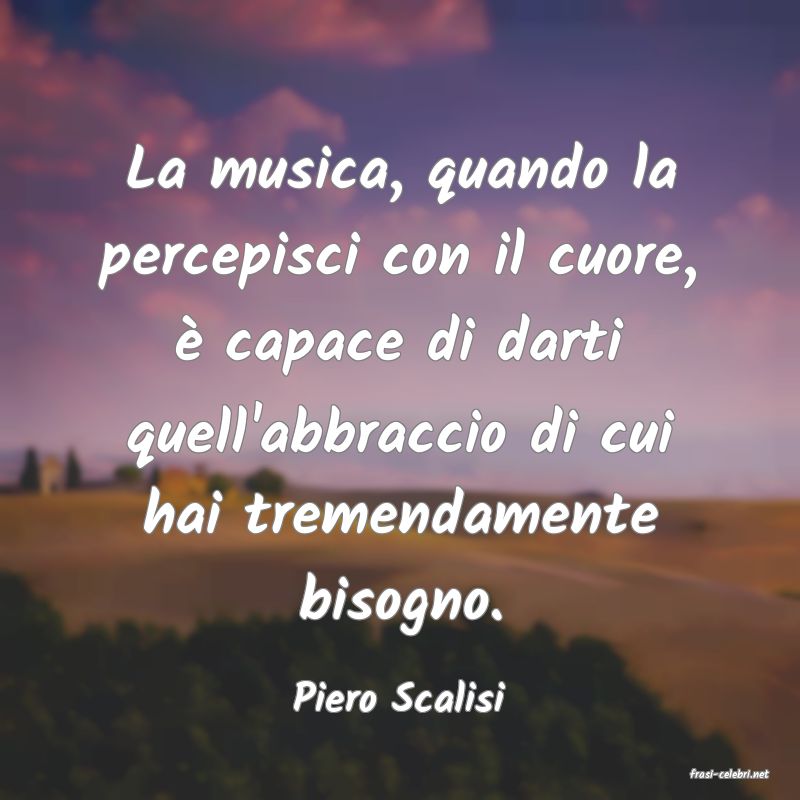 frasi di  Piero Scalisi
