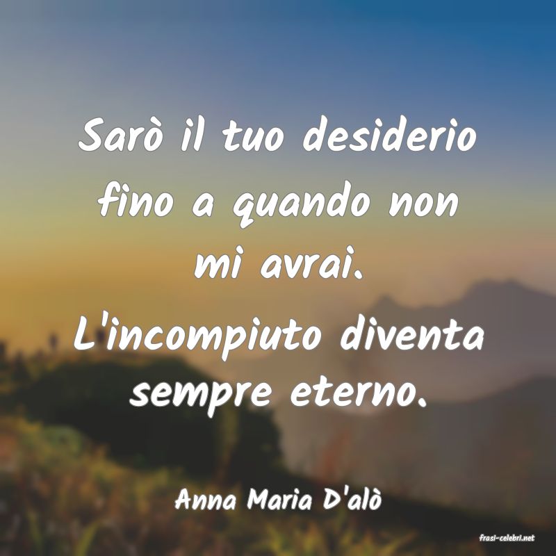 frasi di Anna Maria D'al