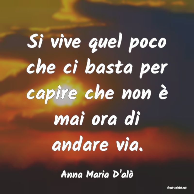 frasi di Anna Maria D'al