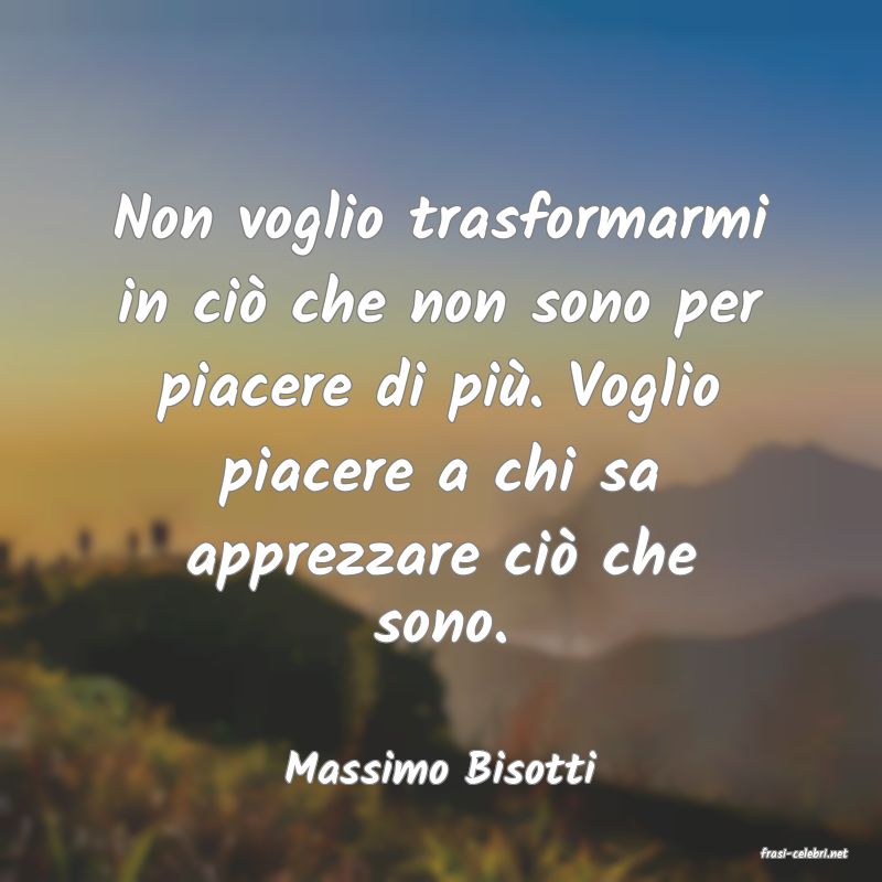 frasi di  Massimo Bisotti
