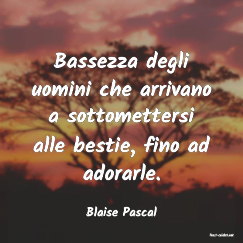 frasi di  Blaise Pascal

