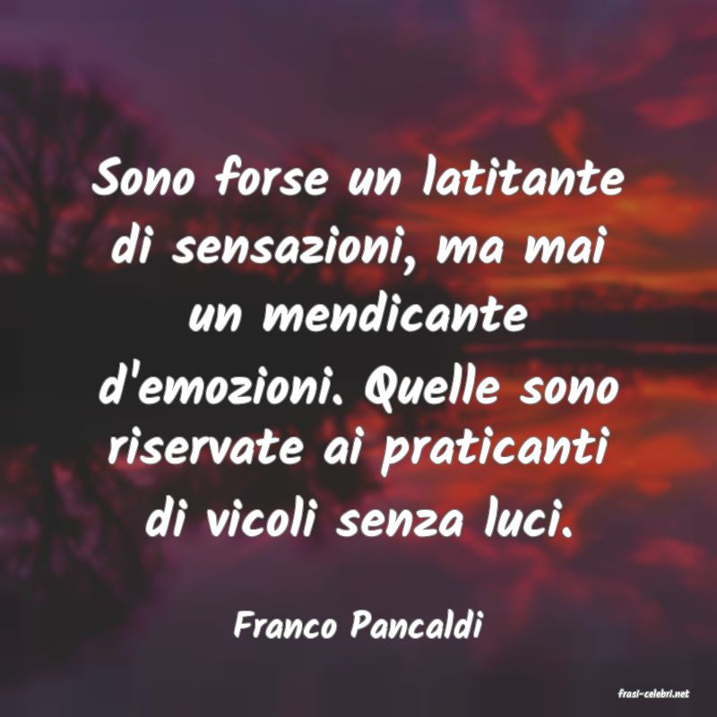 frasi di  Franco Pancaldi

