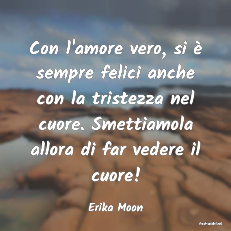 frasi di Erika Moon