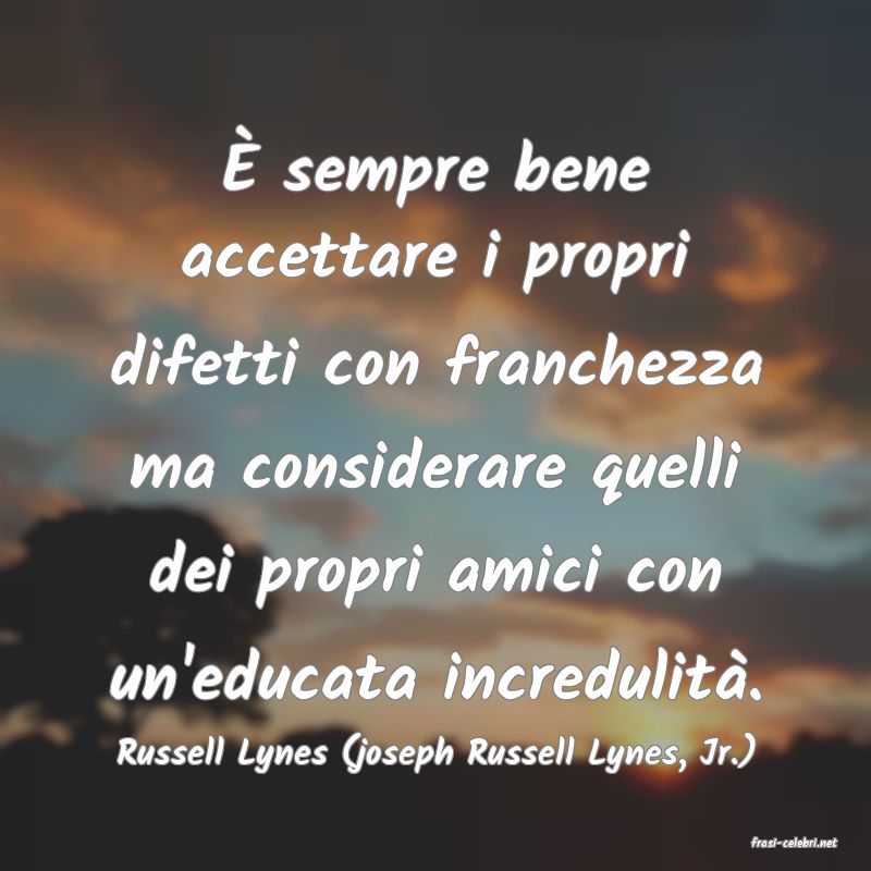 frasi di  Russell Lynes (joseph Russell Lynes, Jr.)
