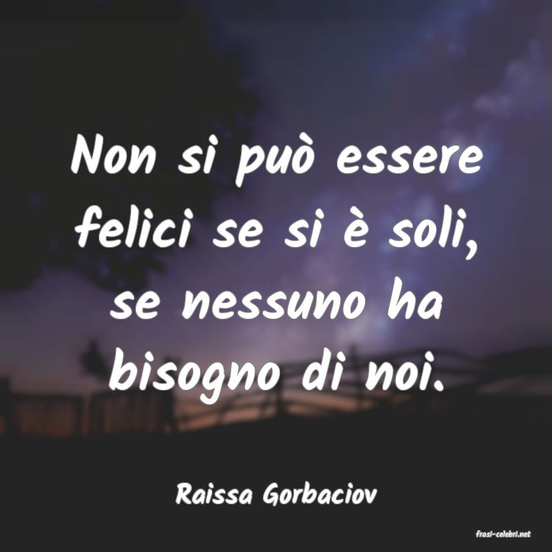 frasi di Raissa Gorbaciov