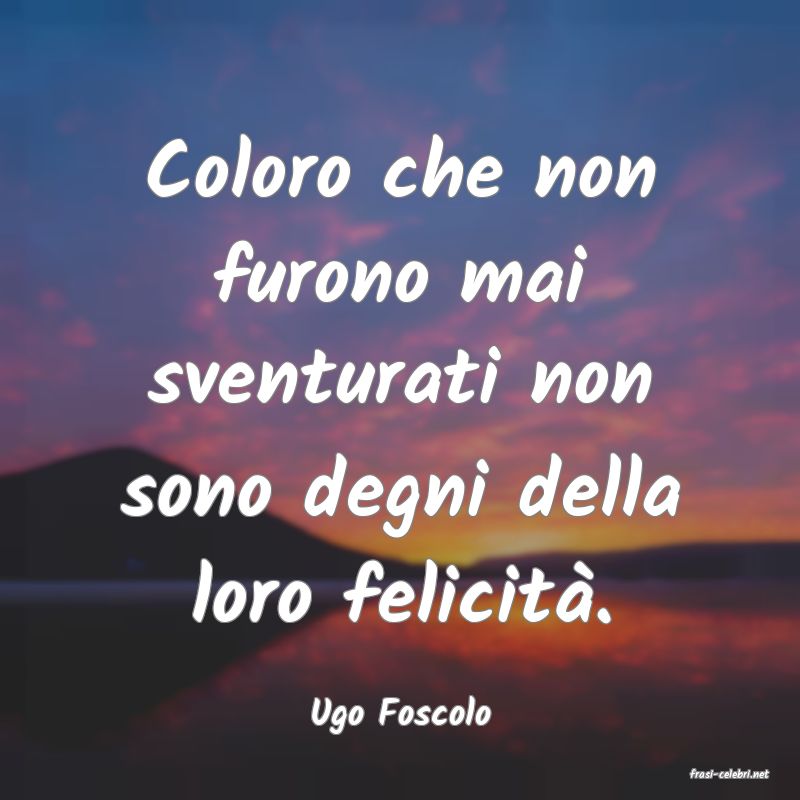 frasi di Ugo Foscolo