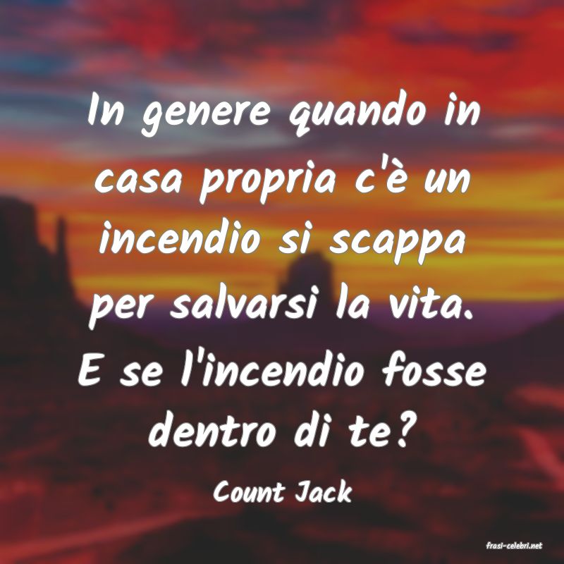 frasi di  Count Jack
