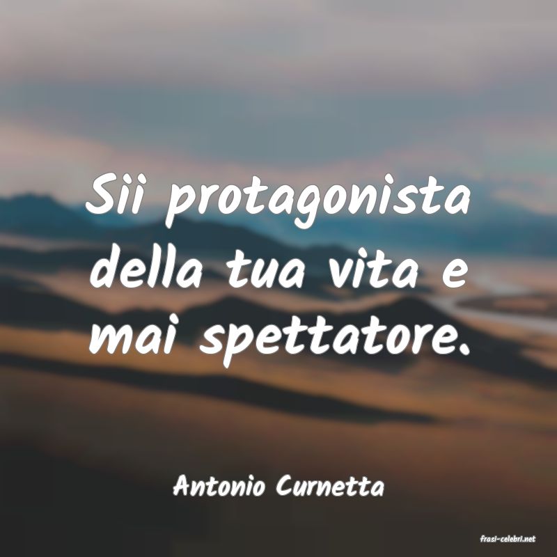 frasi di  Antonio Curnetta
