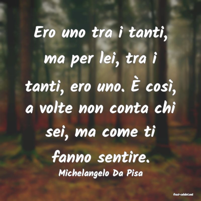frasi di  Michelangelo Da Pisa
