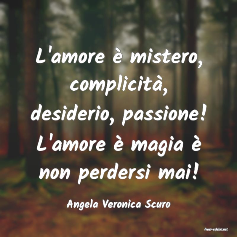 frasi di  Angela Veronica Scuro
