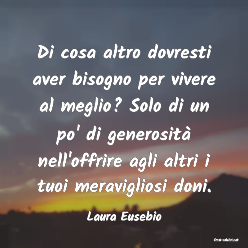 frasi di  Laura Eusebio
