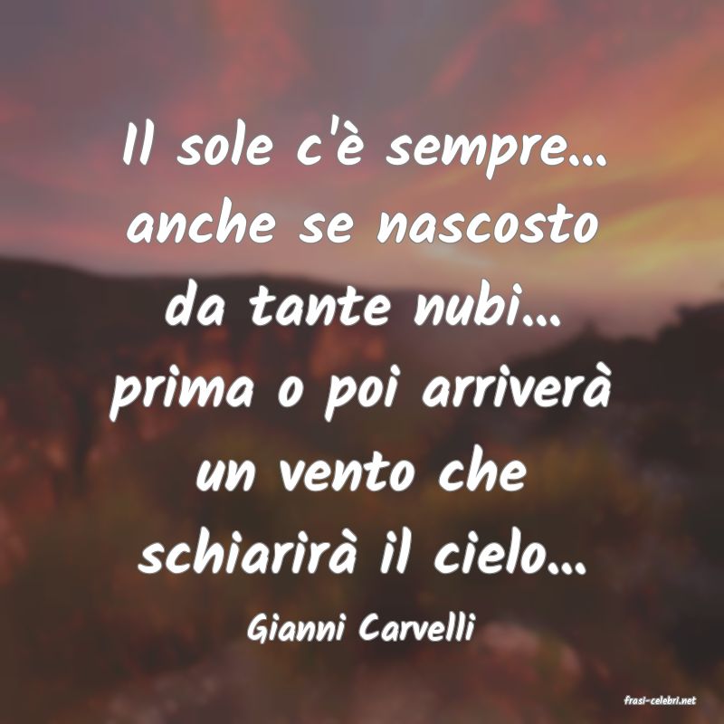 frasi di  Gianni Carvelli
