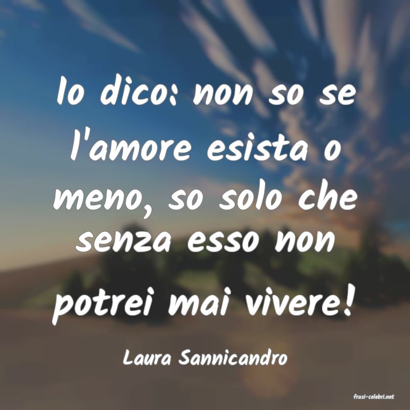 frasi di  Laura Sannicandro
