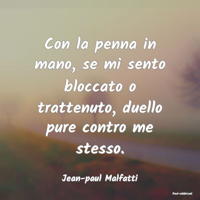 frasi di Jean-paul Malfatti