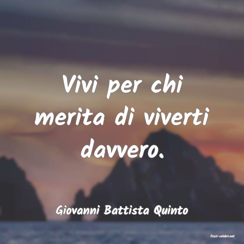 frasi di  Giovanni Battista Quinto
