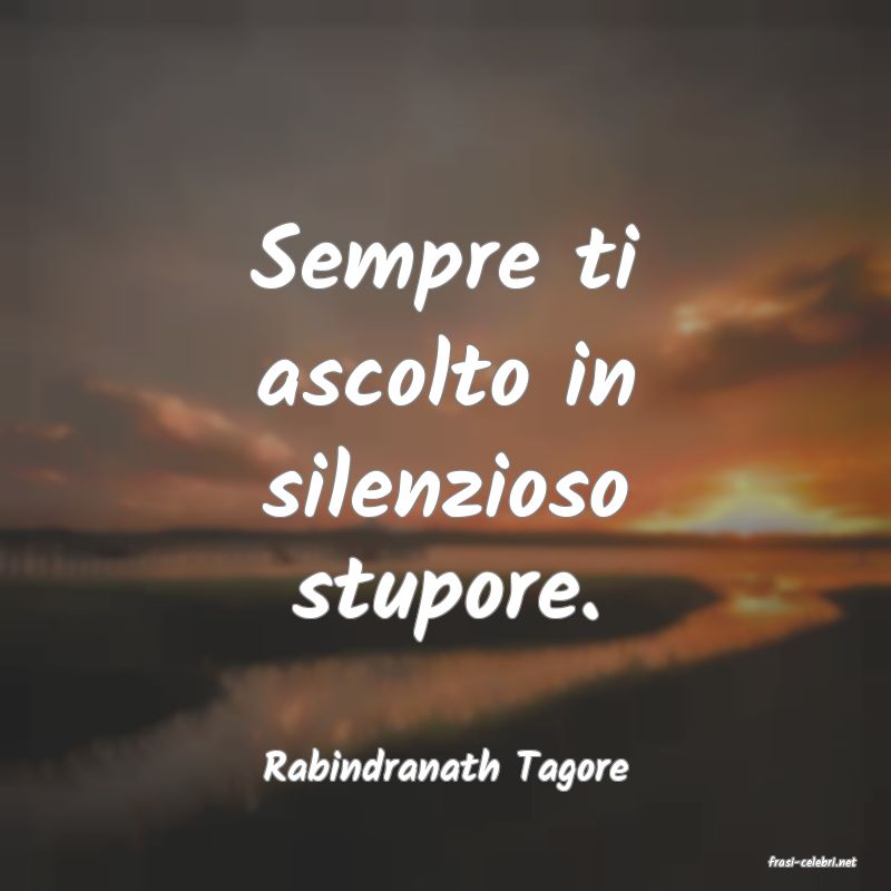 frasi di  Rabindranath Tagore
