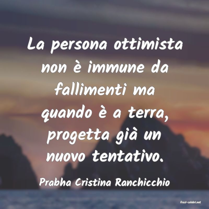 frasi di  Prabha Cristina Ranchicchio
