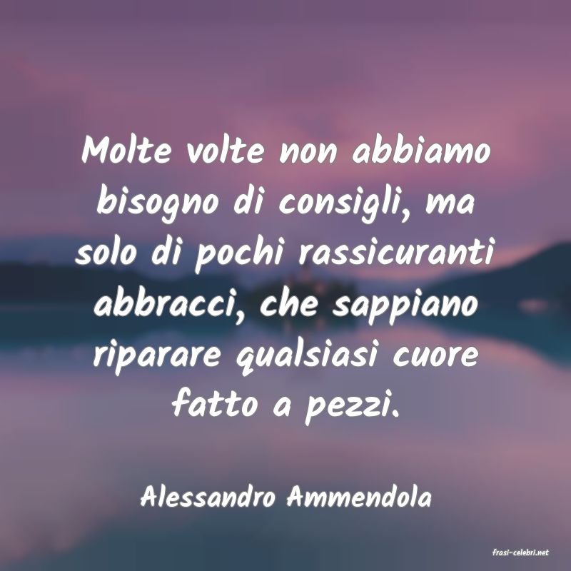 frasi di  Alessandro Ammendola
