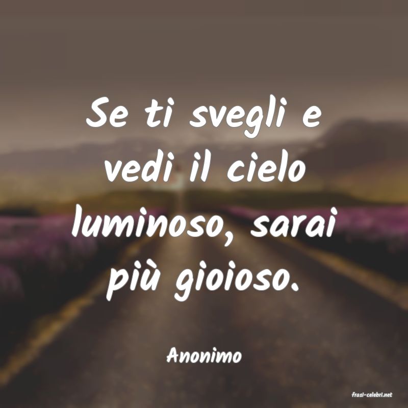 frasi di  Anonimo

