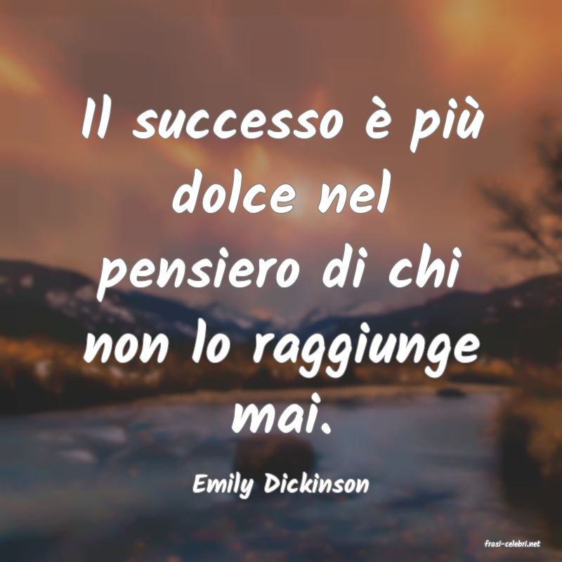 frasi di  Emily Dickinson
