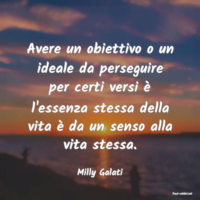 frasi di  Milly Galati
