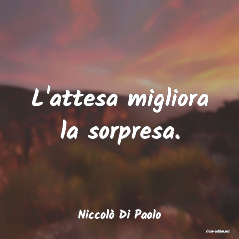 frasi di Niccol Di Paolo