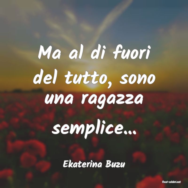 frasi di  Ekaterina Buzu
